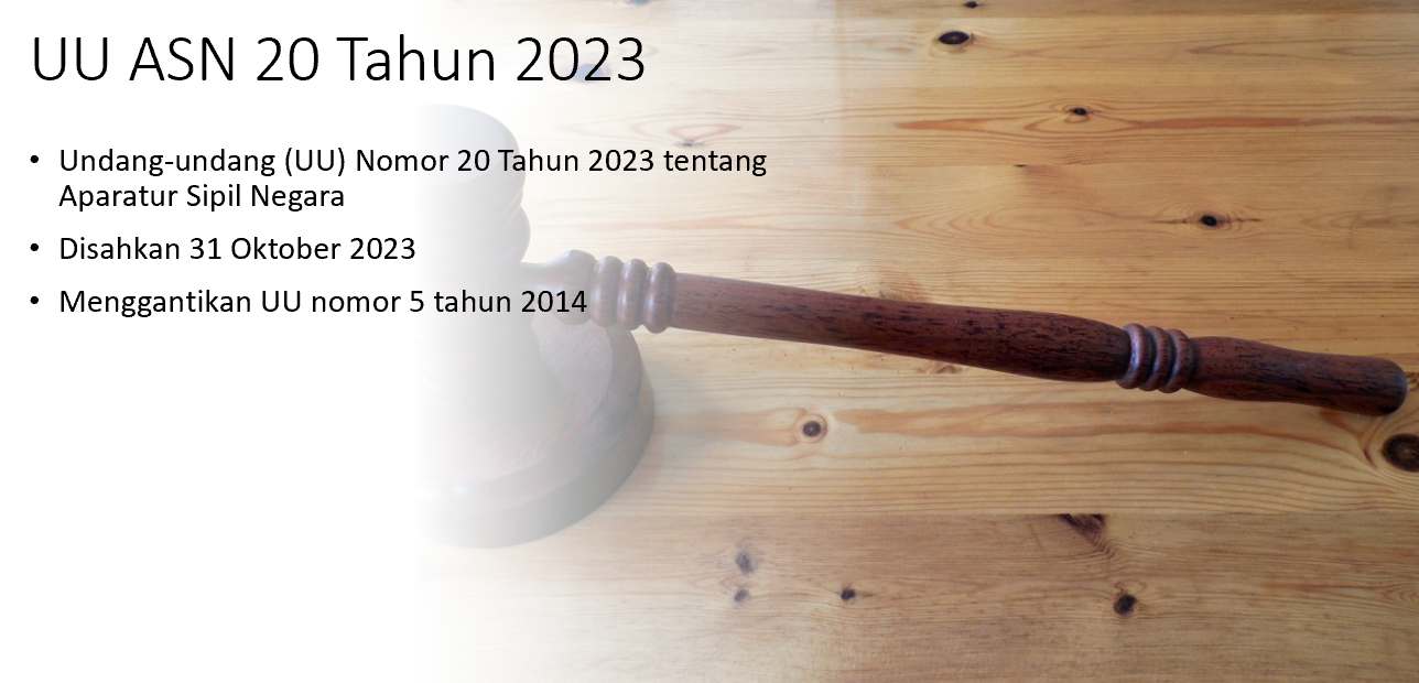 UU ASN 20 Tahun 2023 - Undang-undang (UU) Nomor 20 Tahun 2023 tentang Aparatur Sipil Negara